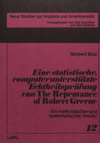 Eine statistische, computerunterstuetzte Echtheitspruefung von «The repentance of Robert Greene»