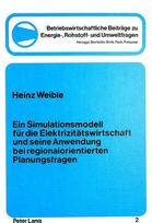 Ein Simulationsmodell fuer die Elektrizitaetswirtschaft und seine Anwendung bei regionalorientierten Planungsfragen