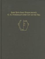 Early Beth Shan (Strata XIX–XIII) – G.M. Fitzgerald`s Deep Cut on the Tell