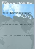 Environment, International Relations, and U.S. Foreign Policy
