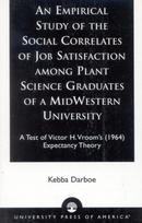 Empirical Study of the Social Correlates of Job Satisfaction among Plant Science Graduates of a Mid-Western University