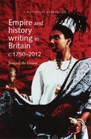 Empire and History Writing in Britain C.1750–2012