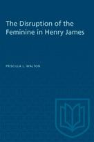 Disruption of the Feminine in Henry James