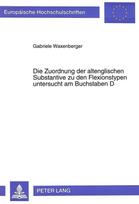 Die Zuordnung der altenglischen Substantive zu den Flexionstypen untersucht am Buchstaben D