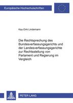 Die Rechtsprechung des Bundesverfassungsgerichts und der Landesverfassungsgerichte zur Rechtsstellung von Parlament und Regierung im Vergleich