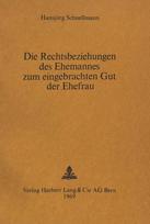 Die Rechtsbeziehungen des Ehemannes zum Eingebrachten Gut der Ehefrau