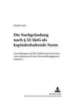 Die Nachgruendung Nach § 52 Aktg ALS Kapitalerhaltende Norm