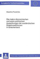 Die makro-oekonomischen und sozio-politischen Auswirkungen der auslaendischen Direktinvestitionen in Griechenland