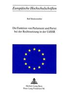 Die Funktion von Parlament und Partei bei der Rechtssetzung in der UdSSR