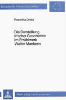 Die Darstellung irischer Geschichte im Erzaehlwerk Walter Mackens