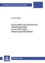 Die Auslieferung Bolivianischer Staatsangehoeriger an Die USA Wegen Betaeubungsmitteldelikten