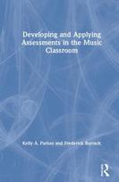 Developing and Applying Assessments in the Music Classroom
