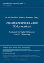 Deutschland und die Voelker Suedosteuropas. Festschrift fuer Walter Althammer zum 65. Geburtstag