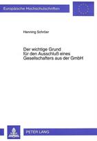Der wichtige Grund fuer den Ausschlu eines Gesellschafters aus der GmbH