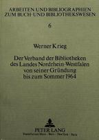 Der Verband der Bibliotheken des Landes Nordrhein-Westfalen von seiner Gruendung bis zum Sommer 1964