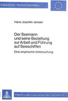 Der Seemann und seine Beziehung zur Arbeit und Fuehrung auf Seeschiffen