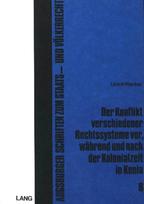 Der Konflikt verschiedener Rechtssysteme vor, waehrend und nach der Kolonialzeit in Kenia