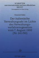 Der italienische Verwaltungsakt im Lichte des Verwaltungsverfahrensgesetzes vom 7. August 1990 (Nr. 241/90)