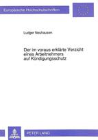 Der im voraus erklaerte Verzicht eines Arbeitnehmers auf Kuendigungsschutz