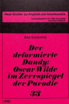 Der deformierte Dandy- Oscar Wilde im Zerrspiegel der Parodie