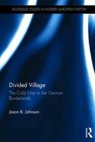 Divided Village: The Cold War in the German Borderlands