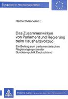 Das Zusammenwirken von Parlament und Regierung beim Haushaltsvollzug