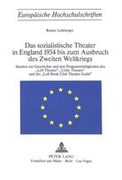 Das sozialistische Theater in England 1934 bis zum Ausbruch des Zweiten Weltkriegs