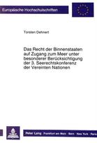 Das Recht der Binnenstaaten auf Zugang zum Meer unter besonderer Beruecksichtigung der 3. Seerechtskonferenz der Vereinten Nationen