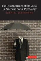 Disappearance of the Social in American Social Psychology