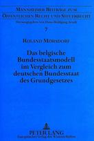 Das belgische Bundesstaatsmodell im Vergleich zum deutschen Bundesstaat des Grundgesetzes