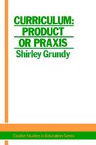Curriculum: Product Or Praxis?