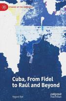 Cuba, From Fidel to Raul and Beyond
