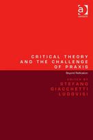 Critical Theory and the Challenge of Praxis
