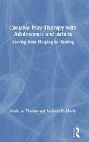 Creative Play Therapy with Adolescents and Adults