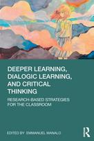 Deeper Learning, Dialogic Learning, and Critical Thinking