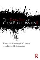 Dark Side of Close Relationships II