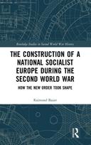 Construction of a National Socialist Europe during the Second World War