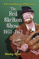 Critical History of Television's The Red Skelton Show, 1951-1971