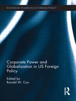 Corporate Power and Globalization in US Foreign Policy