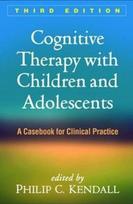 Cognitive Therapy with Children and Adolescents, Third Edition