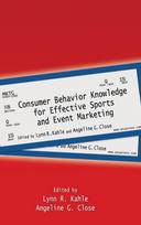 Consumer Behavior Knowledge for Effective Sports and Event Marketing