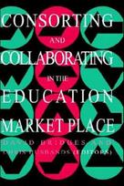 Consorting And Collaborating In The Education Market Place