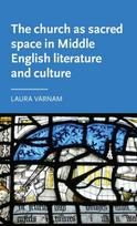 Church as Sacred Space in Middle English Literature and Culture