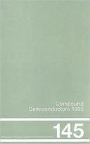 Compound Semiconductors 1995, Proceedings of the Twenty-Second INT Symposium on Compound Semiconductors held in Cheju Island, Korea, 28 August-2 September, 1995