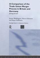 Comparison of the Trade Union Merger Process in Britain and Germany