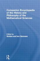 Companion Encyclopedia of the History and Philosophy of the Mathematical Sciences