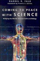 Coming to Peace with Science – Bridging the Worlds Between Faith and Biology