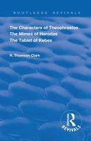 Characters of Theophrastos. The Mimes of Herodas. The Tablet of Kebes. (1909)