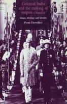 Colonial India and the Making of Empire Cinema