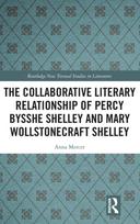Collaborative Literary Relationship of Percy Bysshe Shelley and Mary Wollstonecraft Shelley